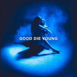 Elley Duhe - Good Die Young